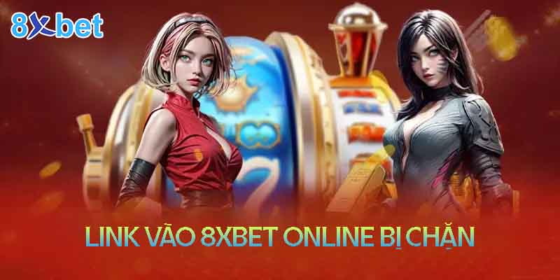 8xbet online - Link vào bị chặn và cách khắc phục 8 8xbet online - Link vào bị chặn và cách khắc phục