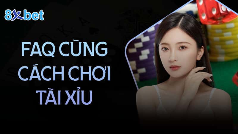 Cách chơi tài xỉu chi tiết dễ hiểu nhất cho tân thủ 3 Tổng hợp câu hỏi về cách chơi tài xỉu
