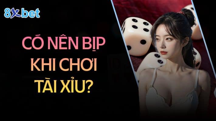 Tài xỉu bịp là gì? Có nên sử dụng hay là không? 1 Có nên bịp khi chơi tài xỉu không?