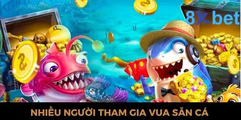 Vua Săn Cá 8xbet - Săn cá thả ga, rinh ngay thưởng lớn 1 Game vua săn cá 8xbet được nhiều người yêu thích